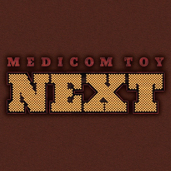 MEDICOM TOY NEXT オープンのお知らせ