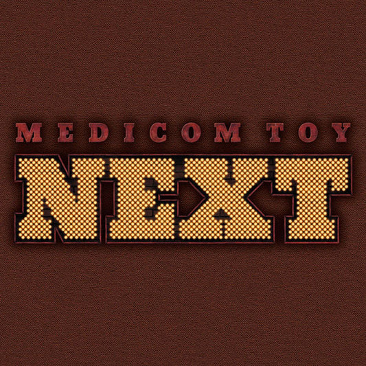 MEDICOM TOY NEXT オープンのお知らせ